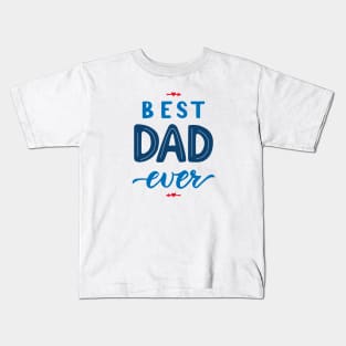 Quote for Father. Best dad ever Kids T-Shirt